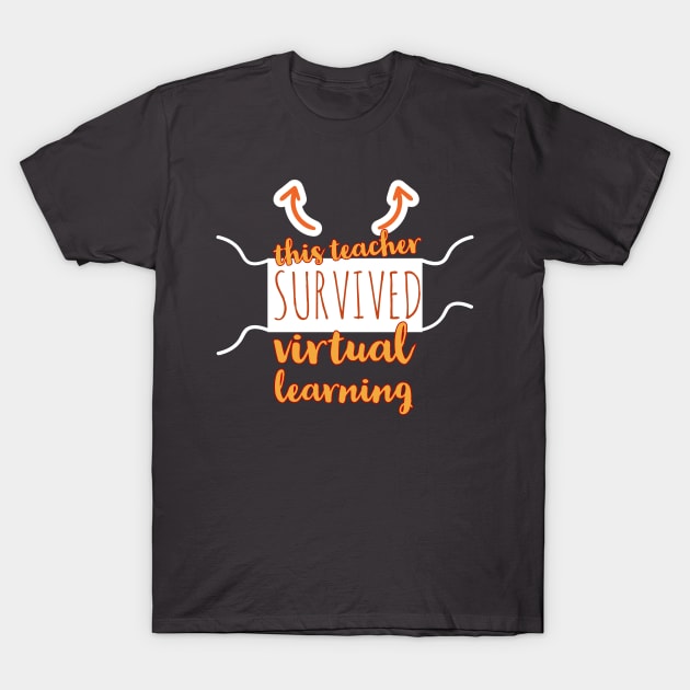 I Survived Virtual Learning T-Shirt by Nixart